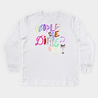 People Are Different Kids Long Sleeve T-Shirt